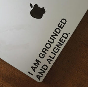i am grounded and aligned sticker