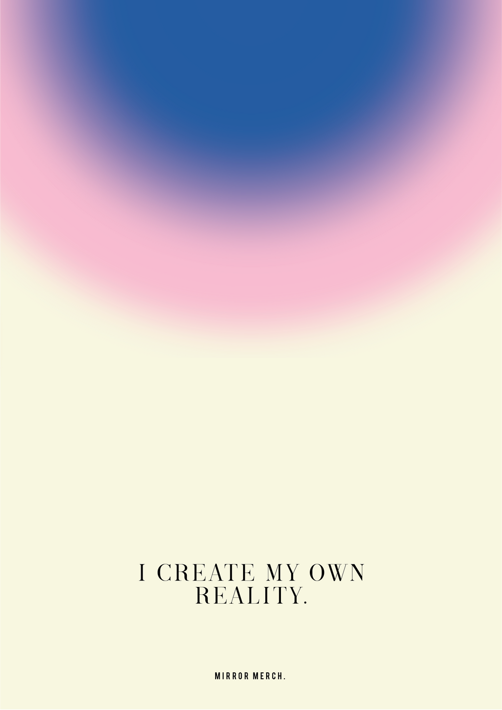 I create my own reality