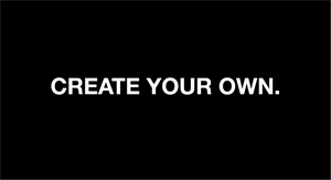 create your own